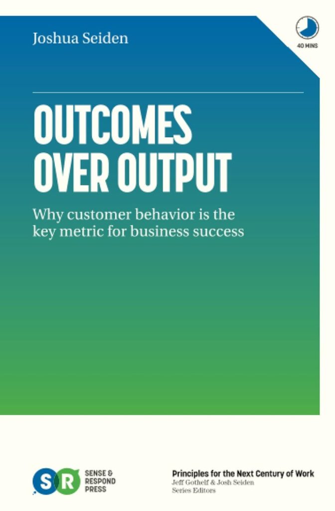 Book cover for "Outcomes Over Output" by Joshua Seiden