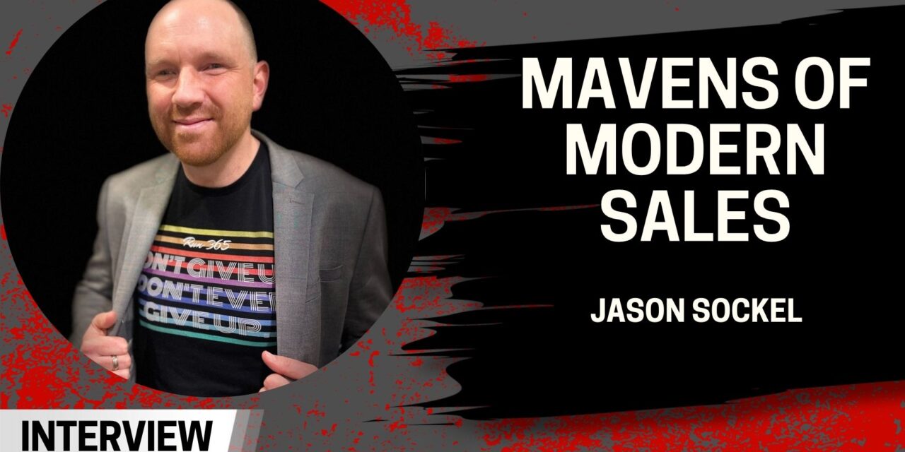 Mavens of Modern Sales – Jason Sockel