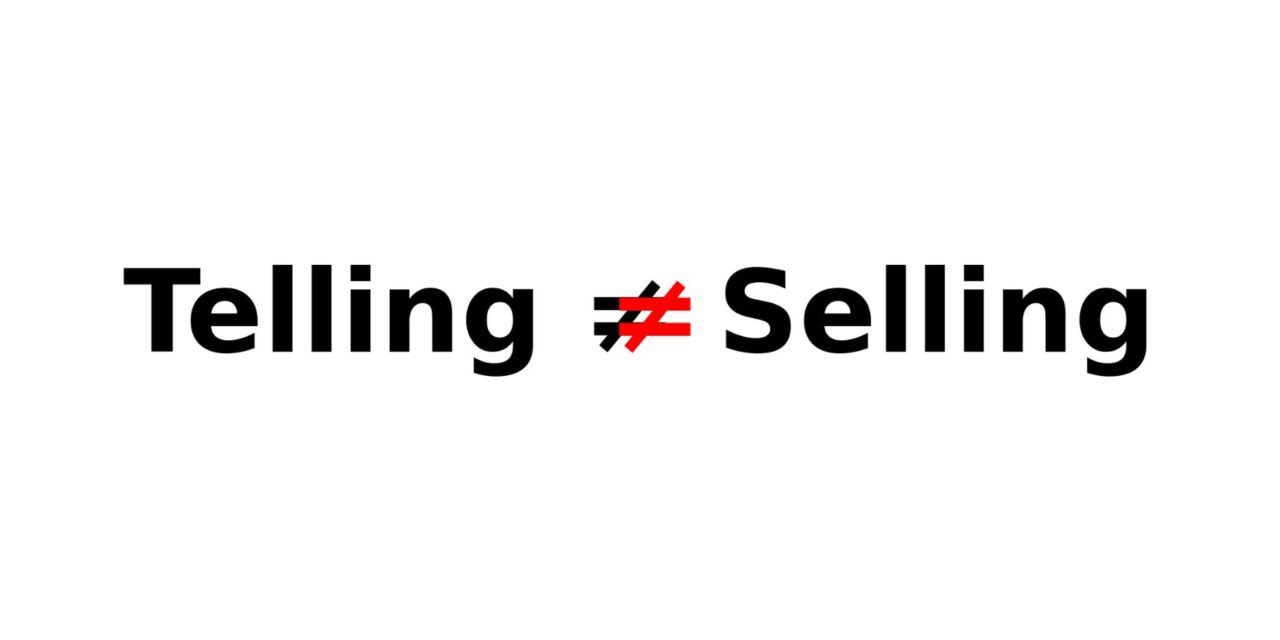 Telling Is Not Selling: A Masterclass in Slay Level Persuasion