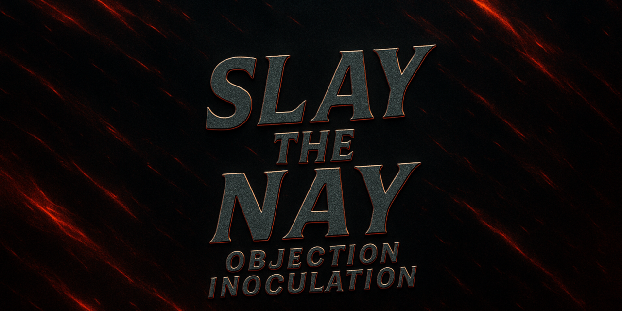 Slay the “Nay”: Mastering Objection Inoculation