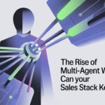 The Rise of Multi-Agent Workflows: Can Your Sales Stack Keep Up?