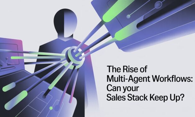 The Rise of Multi-Agent Workflows: Can Your Sales Stack Keep Up?