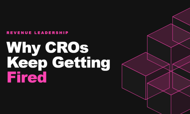 Why CROs Keep Getting Fired: You Hired a Closer