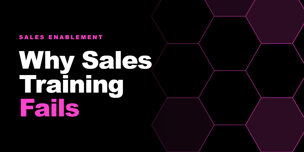 Why Sales Training Fails: Billions Spent, Nothing Moved